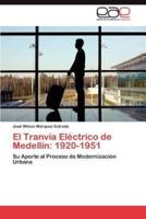 El Tranvia Electrico de Medellin: 1920-1951