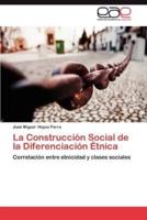La Construccion Social de La Diferenciacion Etnica
