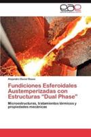 Fundiciones Esferoidales Austemperizadas Con Estructuras Dual Phase