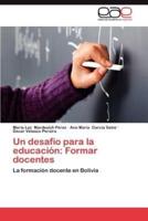 Un Desafio Para La Educacion: Formar Docentes