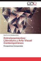 Entrelazamientos: Literatura y Arte Visual Contemporaneo