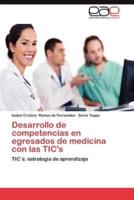 Desarrollo de Competencias En Egresados de Medicina Con Las Tic's