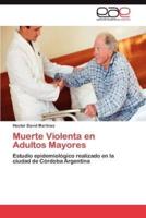 Muerte Violenta En Adultos Mayores