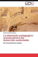 La Dimension Pedagogico-Arquitectonica del Desarrollo Sustentable