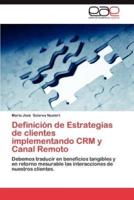 Definicion de Estrategias de Clientes Implementando Crm y Canal Remoto