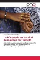La búsqueda de la salud de mujeres en Tlalmille