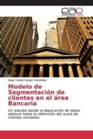 Modelo de Segmentación de clientes en el área Bancaria