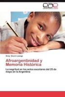Afroargentinidad y Memoria Historica