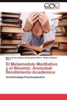 El Metamodelo Meditativo y El Binomio: Ansiedad-Rendimiento Academico