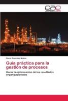 Guía práctica para la gestión de procesos