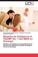 Modelos de Calidad En El Hgzmf No. 1 del Imss En Durango