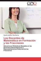 Los Docentes de Matematica En Formacion y Las Fracciones