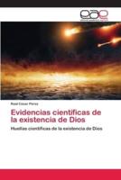 Evidencias científicas de la existencia de Dios