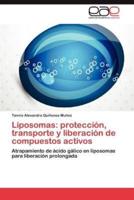 Liposomas: Proteccion, Transporte y Liberacion de Compuestos Activos