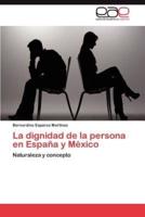 La Dignidad de La Persona En Espana y Mexico