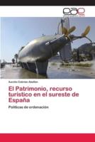 El Patrimonio, recurso turístico en el sureste de España