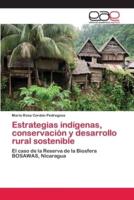Estrategias indígenas, conservación y desarrollo rural sostenible