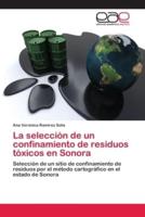 La selección de un confinamiento de residuos tóxicos en Sonora