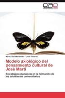 Modelo Axiologico del Pensamiento Cultural de Jose Marti