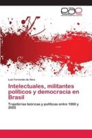 Intelectuales, militantes políticos y democracia en Brasil