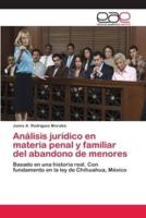Análisis jurídico en materia penal y familiar del abandono de menores