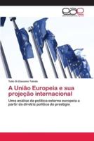 A União Europeia e sua projeção internacional