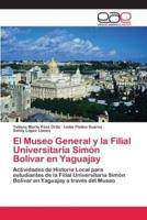 El Museo General y la Filial Universitaria Simón Bolívar en Yaguajay