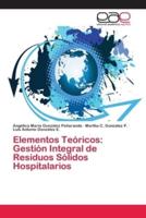 Elementos Teóricos: Gestión Integral de Residuos Sólidos Hospitalarios