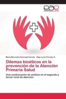 Dilemas bioéticos en la prevención de la Atención Primaria Salud