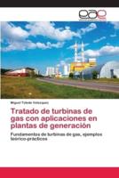 Tratado de turbinas de gas con aplicaciones en plantas de generación