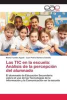 Las TIC en la escuela: Análisis de la percepción del alumnado