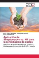 Aplicación de <i>Streptomyces sp.</i> M7 para la remediación de suelos