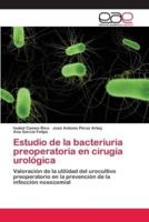 Estudio de la bacteriuria preoperatoria en cirugía urológica