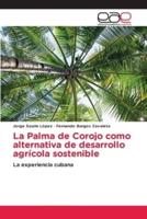 La Palma De Corojo Como Alternativa De Desarrollo Agrícola Sostenible
