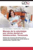 Manejo de La Odontalgia Por Caries Dental En Adolescentes. Venezuela