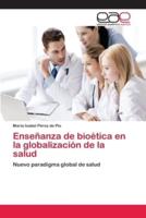 Enseñanza de bioética en la globalización de la salud
