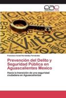 Prevención del Delito y Seguridad Pública en Aguascalientes Mexico