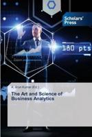 The Art and Science of Business Analytics