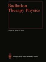 Radiation Therapy Physics. Radiation Oncology