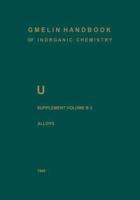 U Uranium : Supplement Volume B2 Alloys of Uranium with Alkali Metals, Alkaline Earths, and Elements of Main Groups III and IV