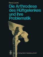 Die Arthrodese Des Hüftgelenkes Und Ihre Problematik