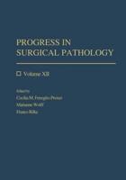 Progress in Surgical Pathology : Volume XII