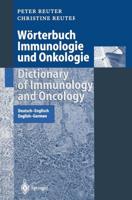 Worterbuch Immunologie Und Onkologie / Dictionary of Immunology and Oncology: Deutsch-Englisch. English-German