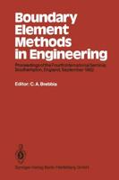 Boundary Element Methods in Engineering : Proceedings of the Fourth International Seminar, Southampton, England, September 1982