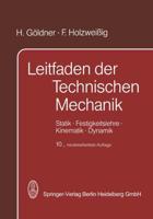 Leitfaden Der Technischen Mechanik: Statik . Festigkeitslehre . Kinematik . Dynamik