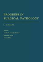 Progress in Surgical Pathology : Volume VI