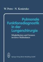 Pulmonale Funktionsdiagnostik in der Lungenchirurgie : Möglichkeiten und Grenzen invasiver Maßnahmen