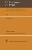 White Dwarfs: Proceedings of Iau Colloquium No. 114, Held at Dartmouth College, Hanover, New Hampshire, USA, August 15 19, 1988