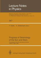 Progress of Seismology of the Sun and Stars : Proceedings of the Oji International Seminar Held at Hakone, Japan, 11-14 December 1989