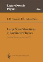 Large Scale Structures in Nonlinear Physics : Proceedings of a Workshop Held in Villefranche-sur-Mer, France, 13-18 January 1991